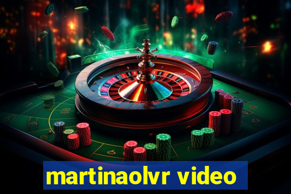 martinaolvr video